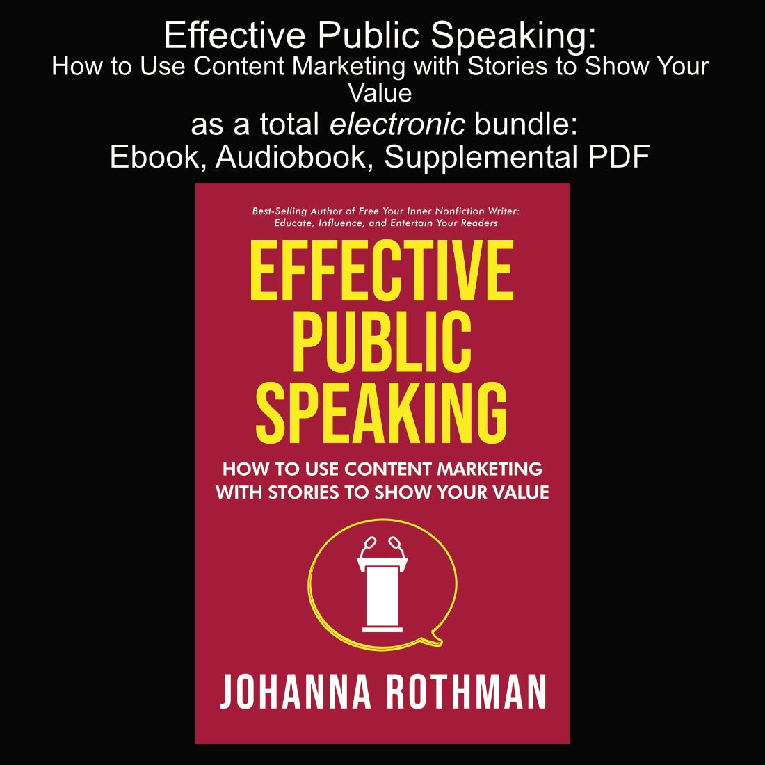 Effective Public Speaking: How to Use Content Marketing with Stories to Show Your Value