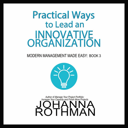 MMME Book 3: Practical Ways to Lead an Innovative Organization