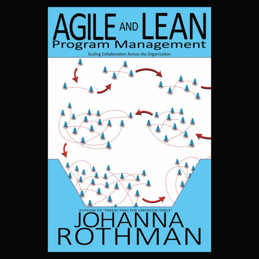 Agile and Lean Program Management: Scaling Collaboration Across the Organization (Ebook)