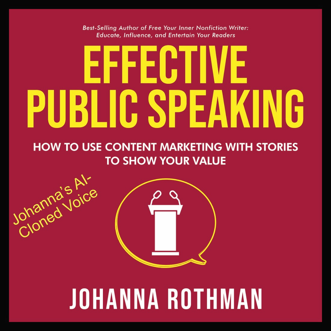 Effective Public Speaking: How to Use Content Marketing with Stories to Show Your Value