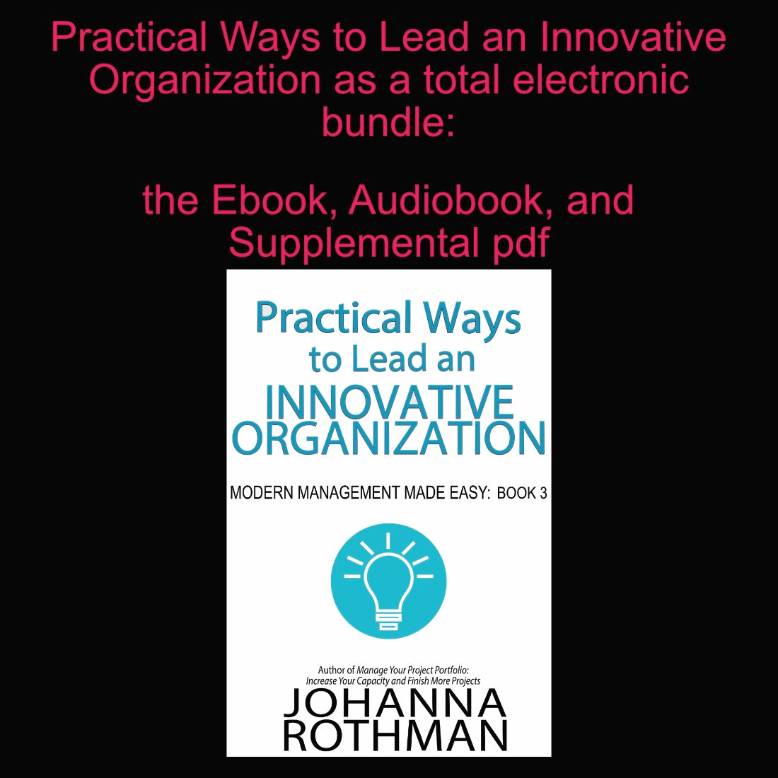 MMME Book 3: Practical Ways to Lead an Innovative Organization