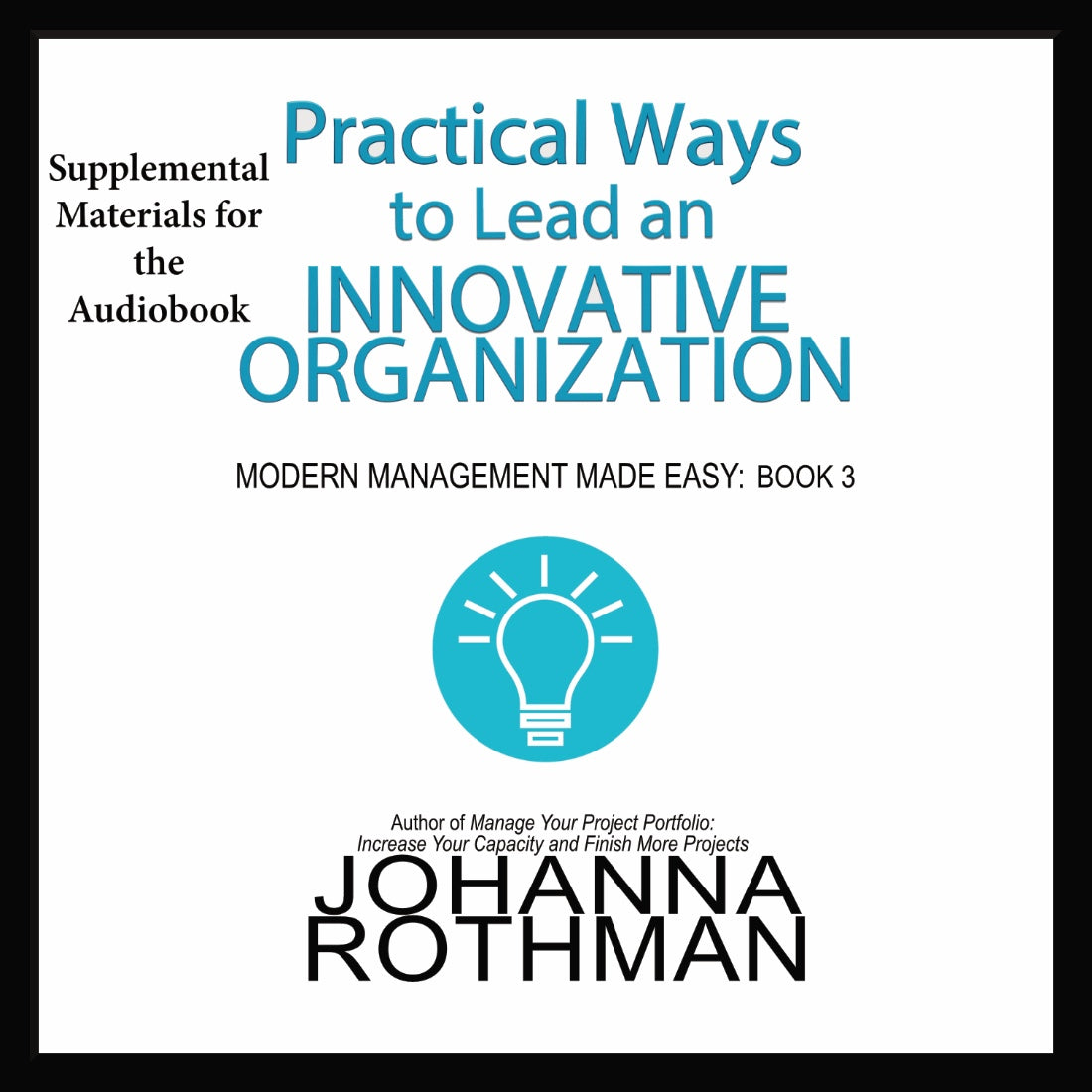 MMME Book 3: Practical Ways to Lead an Innovative Organization